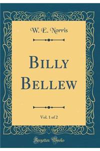 Billy Bellew, Vol. 1 of 2 (Classic Reprint)