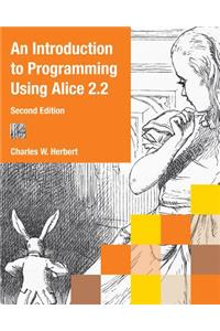 An Introduction to Programming Using Alice 2.2