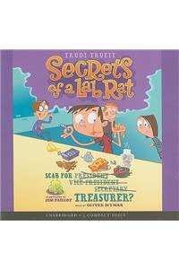 Secrets of a Lab Rat #3: Scab for Treasurer? - Audio Library Edition