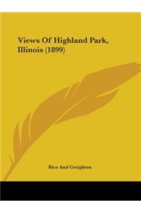 Views Of Highland Park, Illinois (1899)