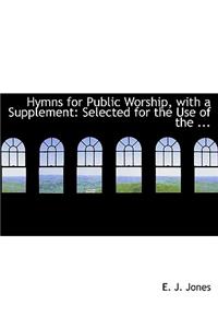 Hymns for Public Worship, with a Supplement