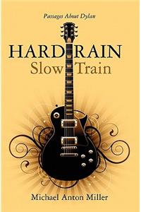 Hard Rain/Slow Train