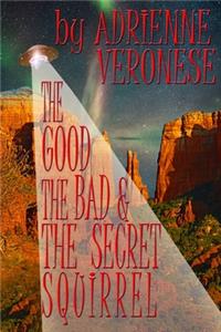The Good, the Bad and the Secret Squirrel