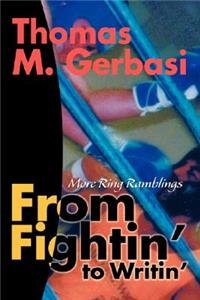 From Fightin' to Writin'