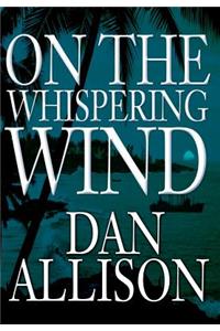 On the Whispering Wind