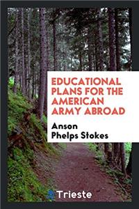 Educational Plans for the American Army Abroad