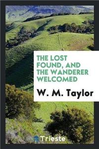 Lost Found, and the Wanderer Welcomed