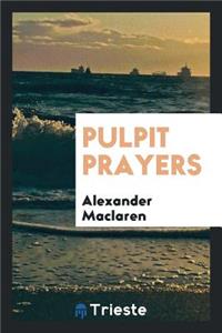 Pulpit Prayers