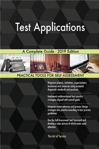 Test Applications A Complete Guide - 2019 Edition