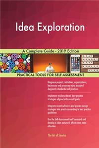 Idea Exploration A Complete Guide - 2019 Edition