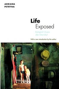 Life Exposed: Biological Citizens After Chernobyl