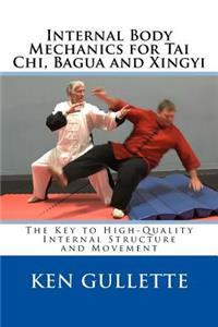 Internal Body Mechanics for Tai Chi, Bagua and Xingyi