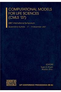 Computational Models for Life Sciences (CMLS '07)