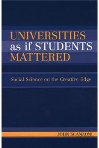 Universities As If Students Mattered