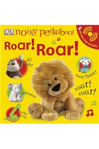 Noisy Peekaboo: Roar! Roar!: 5 Lift-The-Flap Sounds!