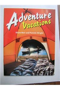 Rigby Literacy: Leveled Reader Grade 4 Adventure Vacations