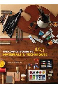 The Complete Guide to Art Materials and Techniques