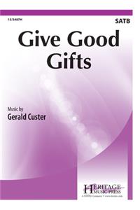 Give Good Gifts