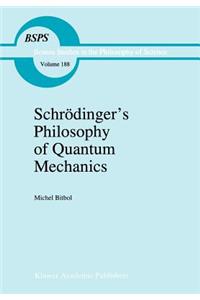 Schrödinger's Philosophy of Quantum Mechanics