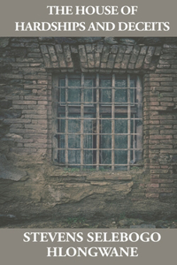 The House of Hardships and Deceits