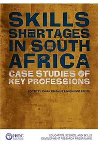 Skills Shortages in South Africa: Case Studies of Key Professions