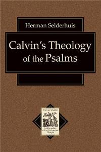 Calvin's Theology of the Psalms