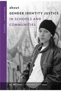 About Gender Identity Justice in Schools and Communities