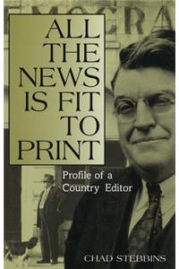 All the News Is Fit to Print