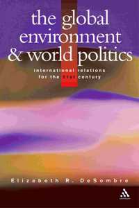 The Global Environment (International Relations for the 21st Century S.)