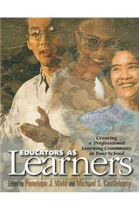 Educators as Learners