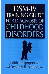 Dsm-IV Training Guide for Diagnosis of Childhood Disorders