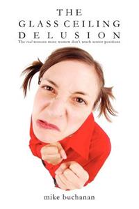 The Glass Ceiling Delusion