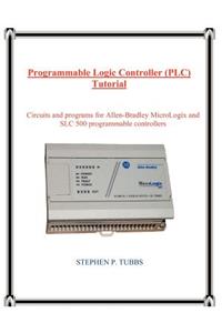 Programmable Logic Controller (PLC) Tutorial