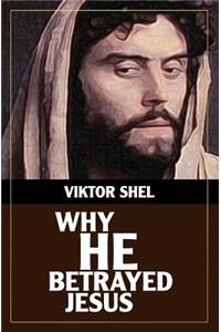 Why He Betrayed Jesus