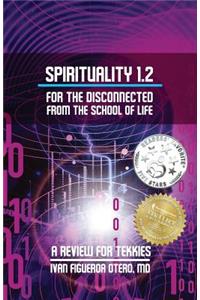 Spirituality 1.2 For The Disconnected From The School Of Life