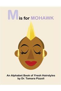 M is for Mohawk