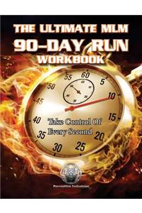 The Ultimate MLM 90-Day Run Workbook