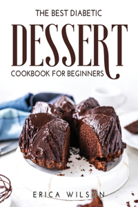 The Best Diabetic Dessert Cookbook for Beginners