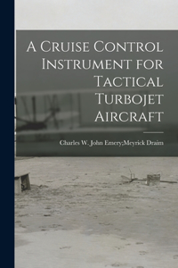 Cruise Control Instrument for Tactical Turbojet Aircraft