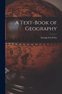 A Text-Book of Geography