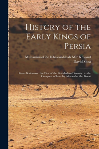 History of the Early Kings of Persia