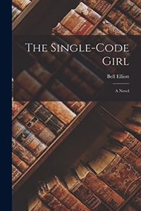 Single-code Girl; a Novel