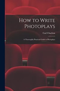 How to Write Photoplays