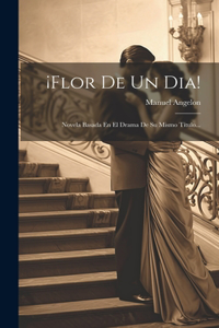 ¡flor De Un Dia!