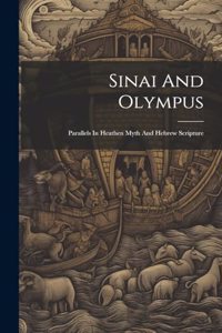 Sinai And Olympus: Parallels In Heathen Myth And Hebrew Scripture