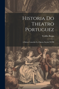 Historia Do Theatro Portuguez