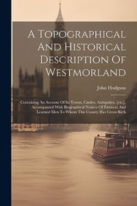 Topographical And Historical Description Of Westmorland
