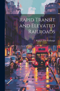 Rapid Transit and Elevated Railroads