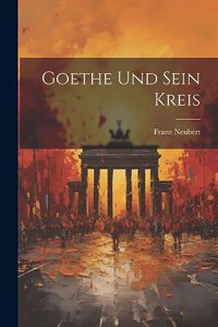 Goethe Und Sein Kreis