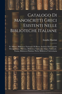 Catalogo Di Manoscritti Greci Esistenti Nelle Biblioteche Italiane